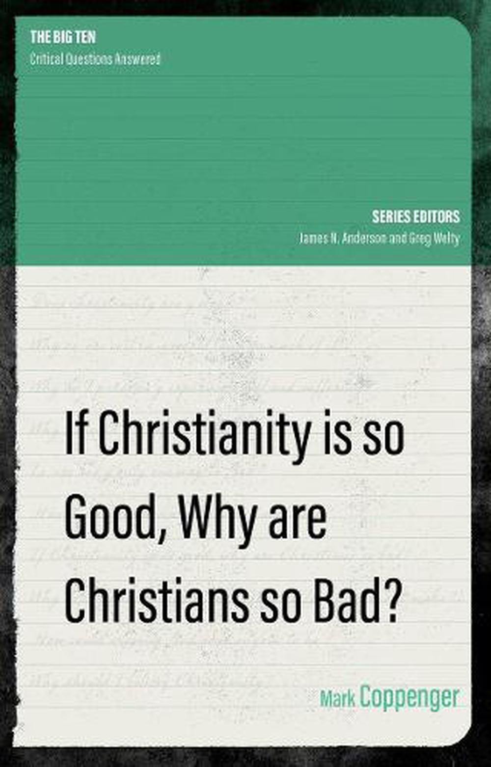 If Christianity is So Good, Why are Christians So Bad? - Re-vived