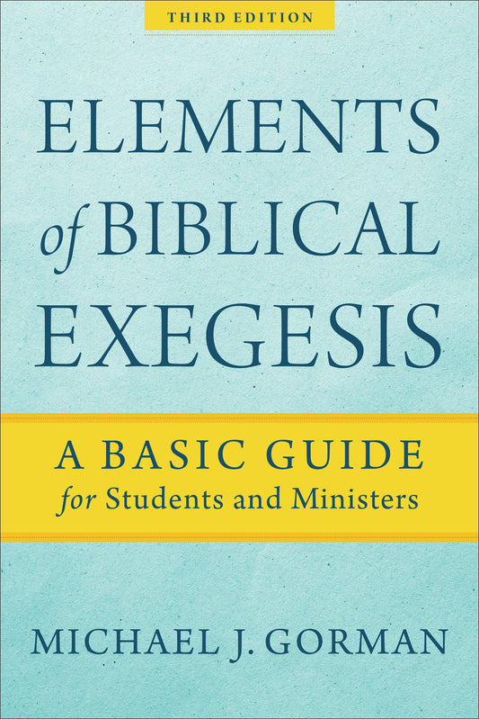 Elements of Biblical Exegesis, Third Edition - Re-vived