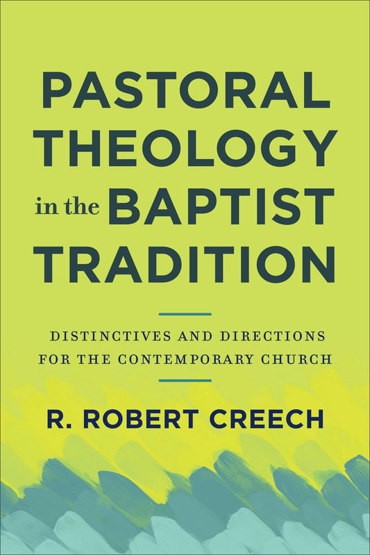 Pastoral Theology in the Baptist Tradition - Re-vived