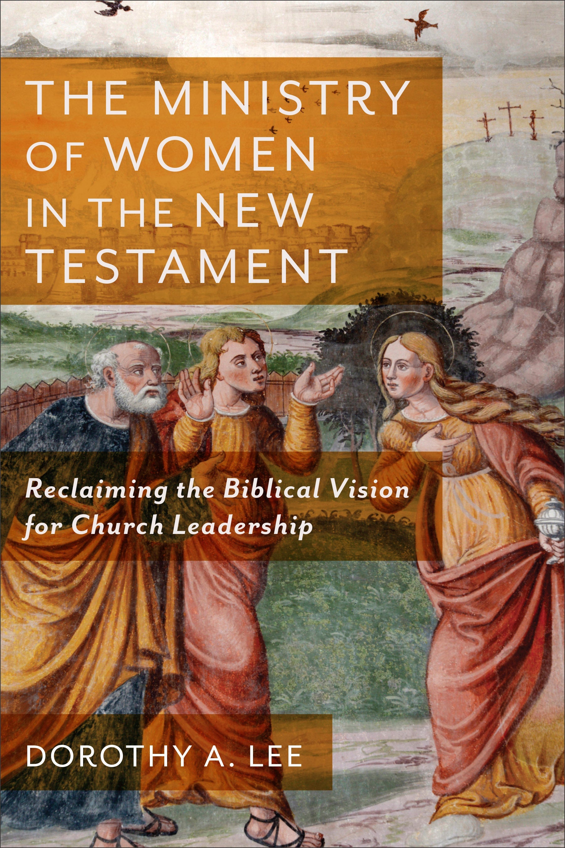 The Ministry of Women in the New Testament - Re-vived