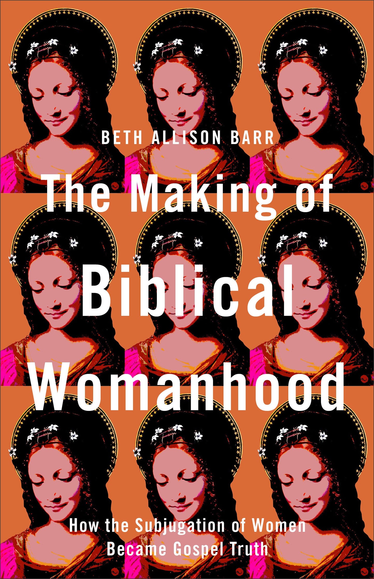 The Making of Biblical Womanhood - Re-vived