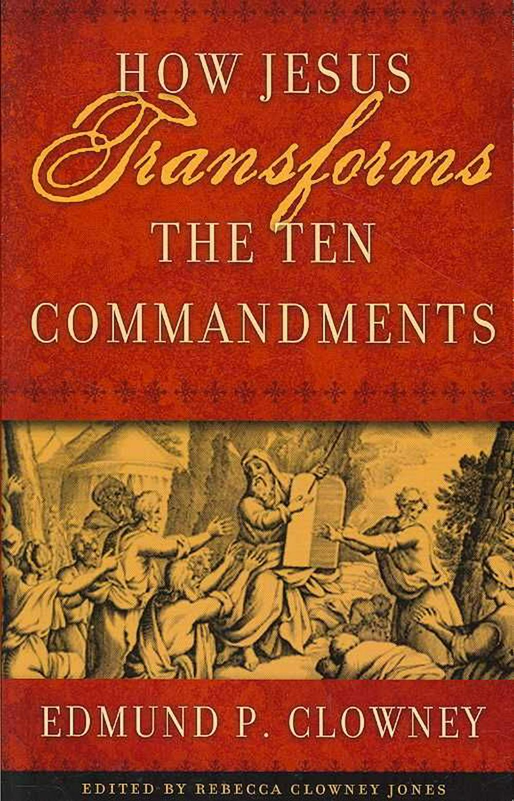 How Jesus Transforms the Ten Commandments - Re-vived
