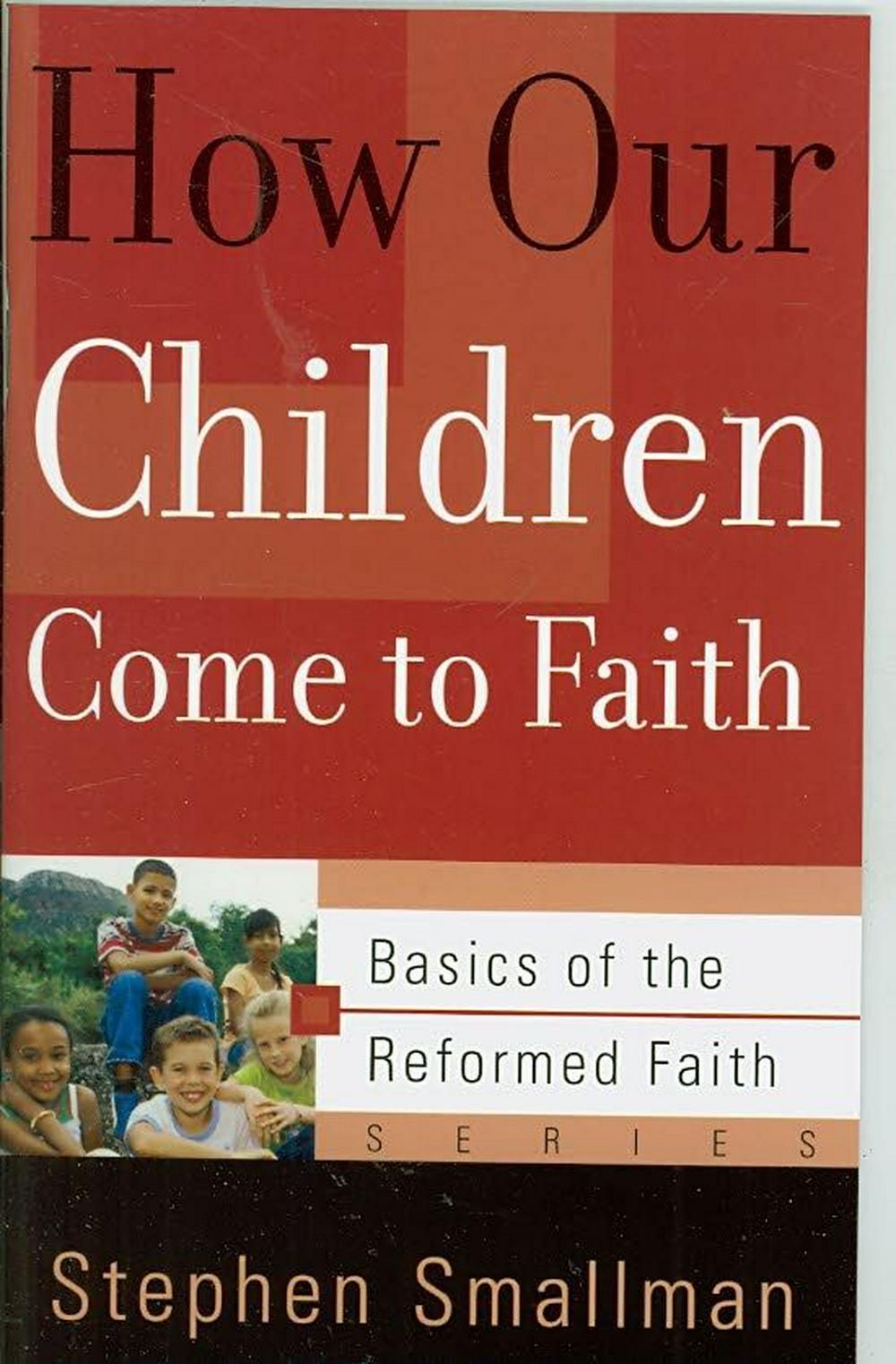 How Our Children Come to Faith - Re-vived