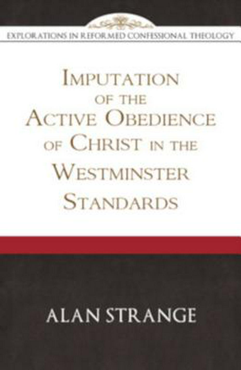 The Imputation of the Active Obedience of Christ - Re-vived
