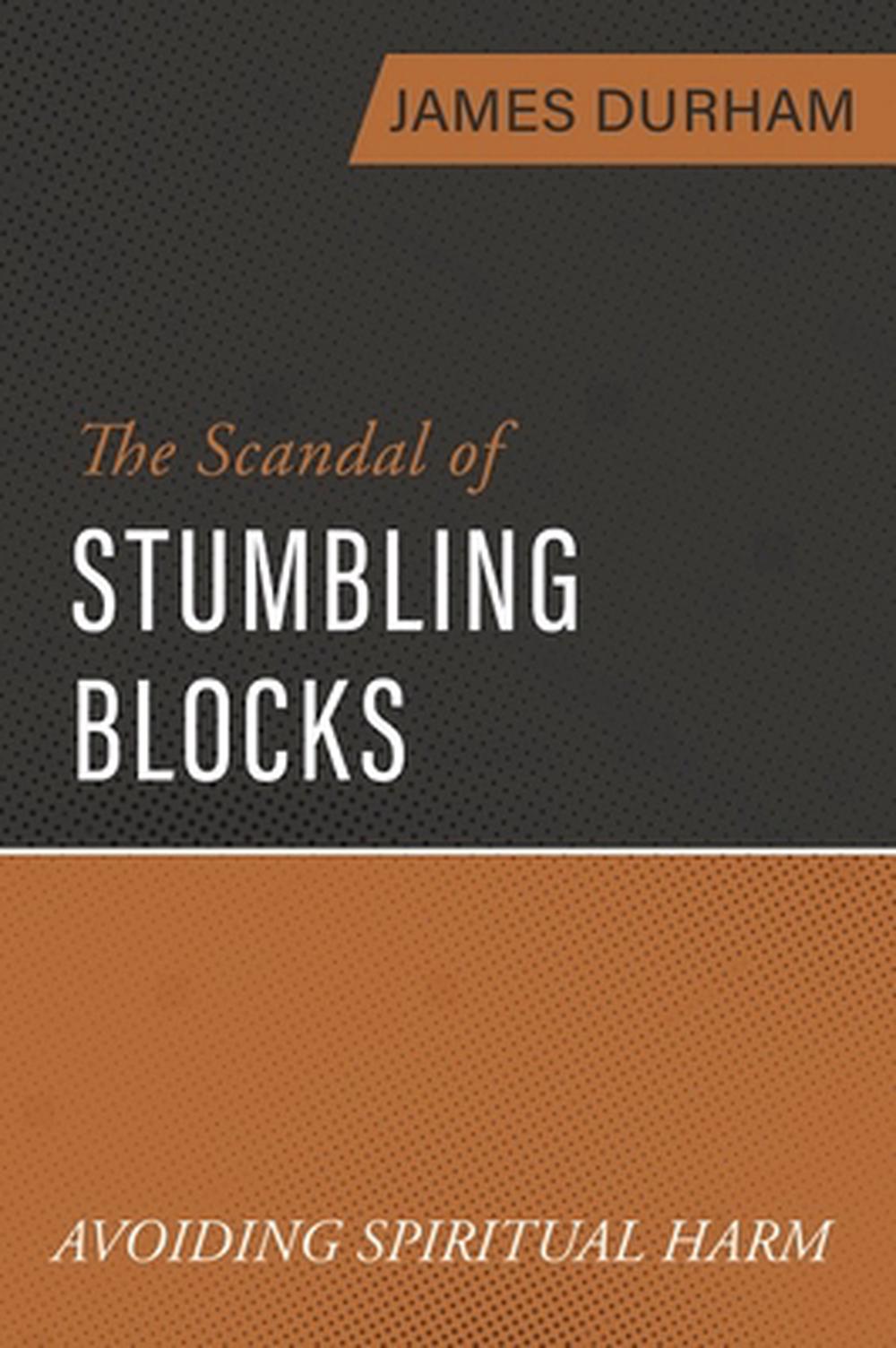 The Scandal of Stumbling Blocks - Re-vived