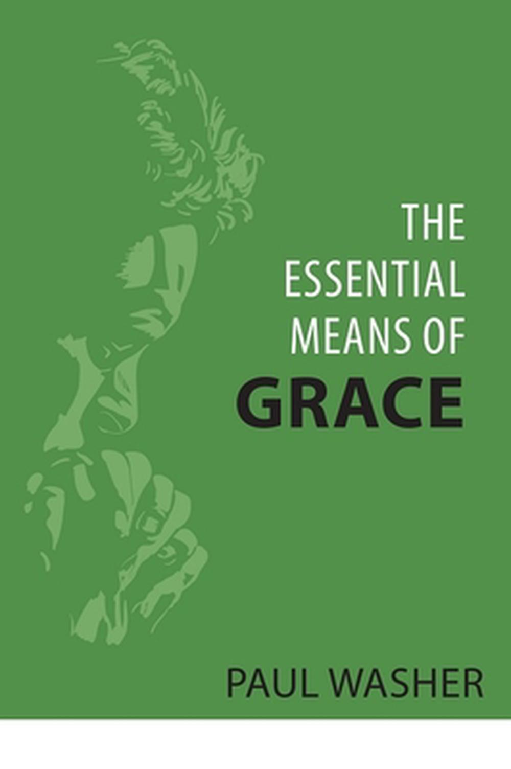 The Essential Means of Grace - Re-vived
