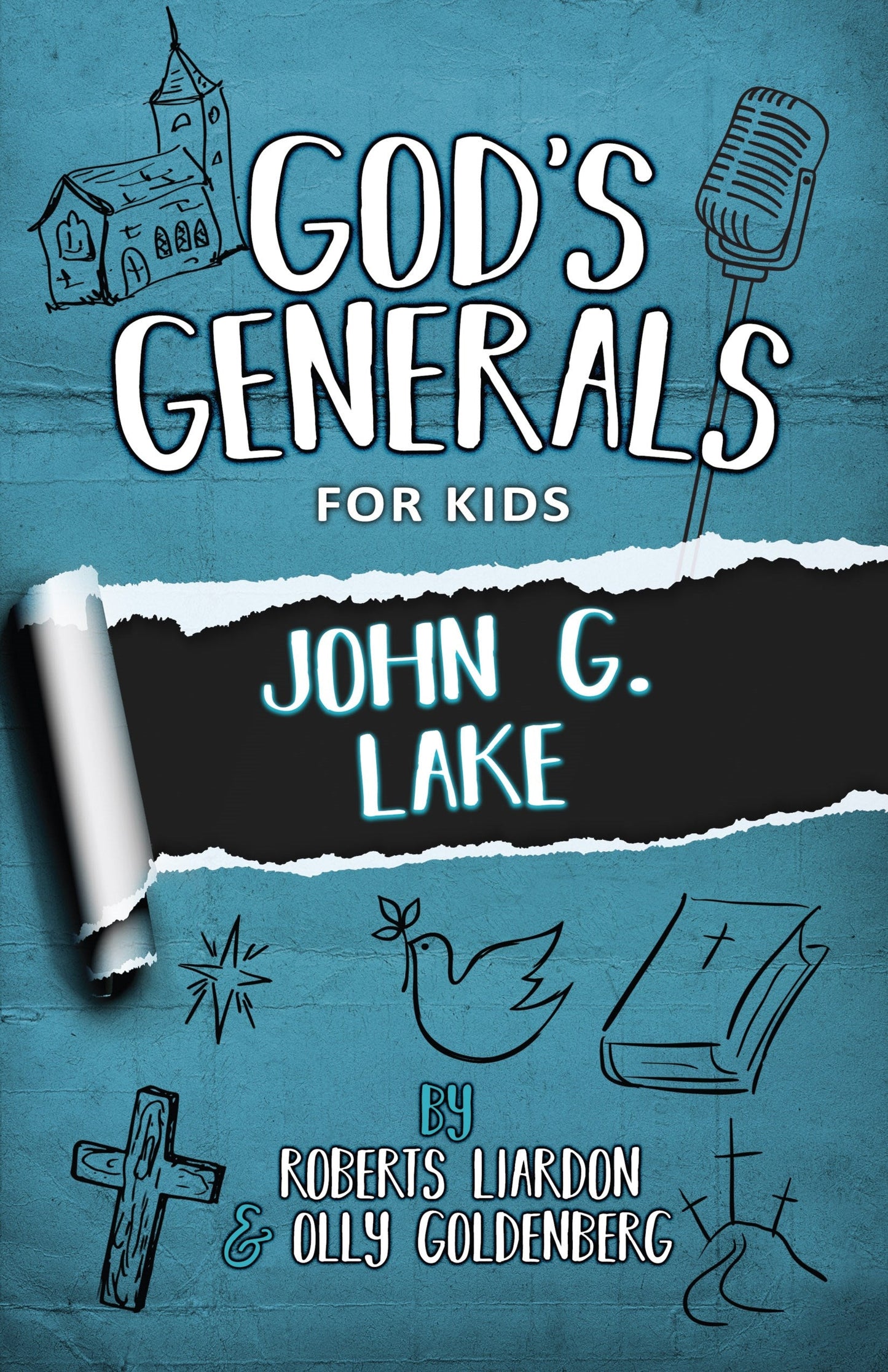 God's Generals for Kids - Volume 8: John G. Lake - Re-vived