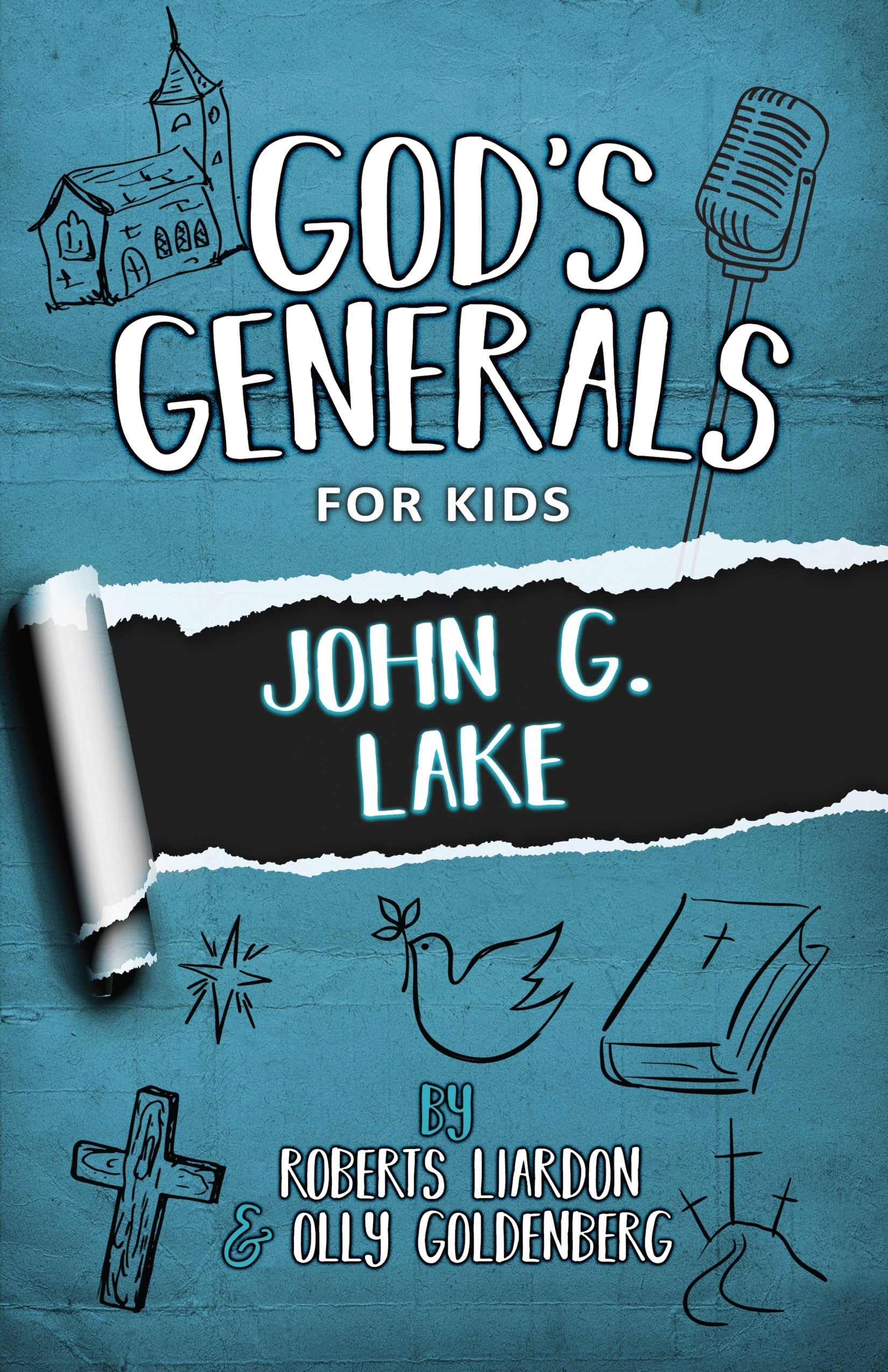 God's Generals for Kids - Volume 8: John G. Lake - Re-vived