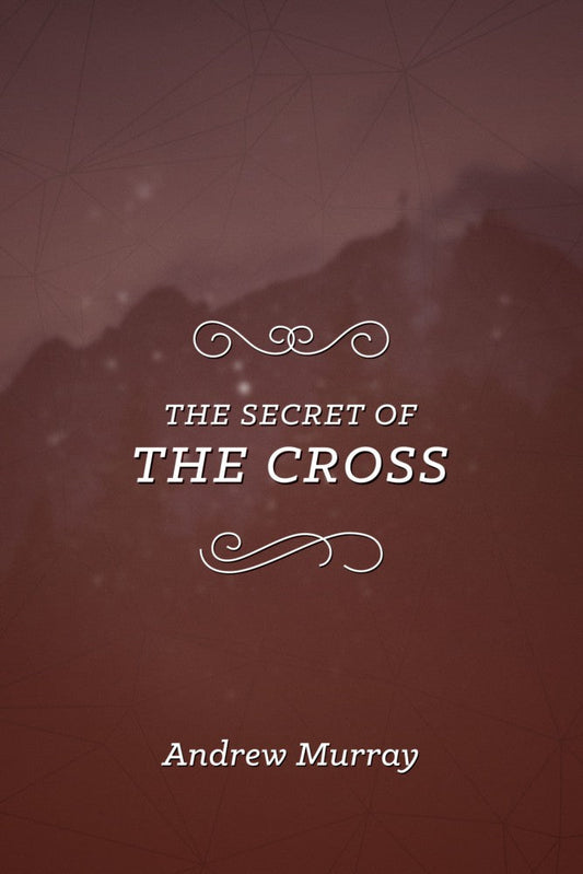 The Secret of the Cross - Re-vived