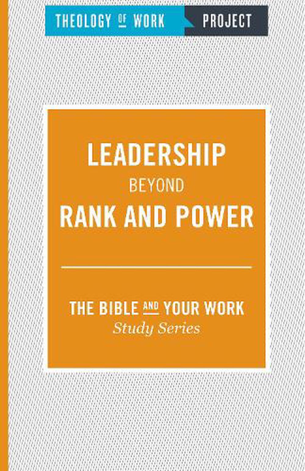 Leadership Beyond Rank and Power [The Bible and Your Work St - Re-vived