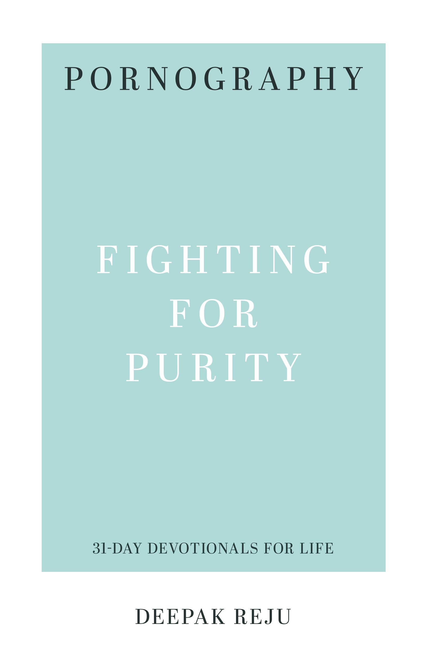 Pornography: Fighting for Purity - Re-vived
