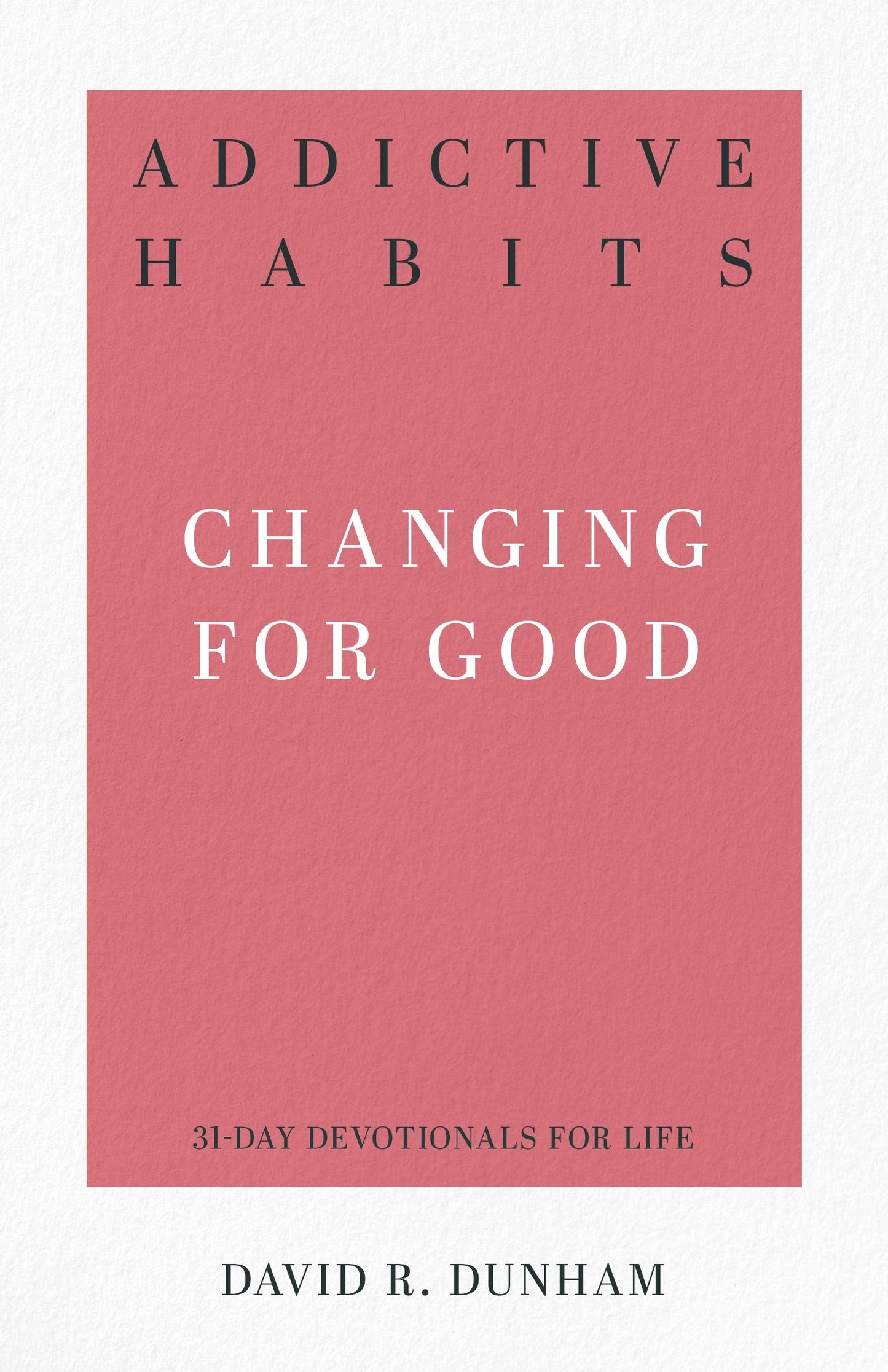 Addictive Habits: Changing for Good - Re-vived