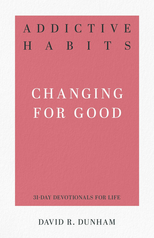Addictive Habits: Changing for Good - Re-vived