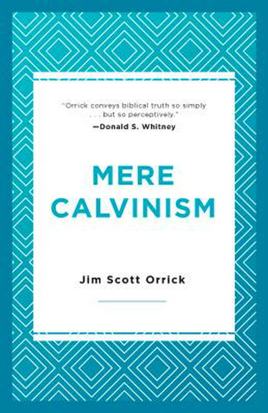 Mere Calvinism - Re-vived