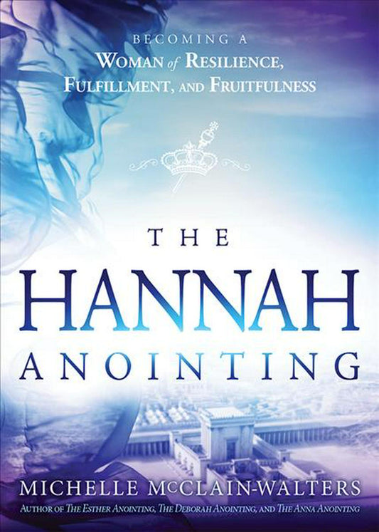 The Hannah Anointing - Re-vived