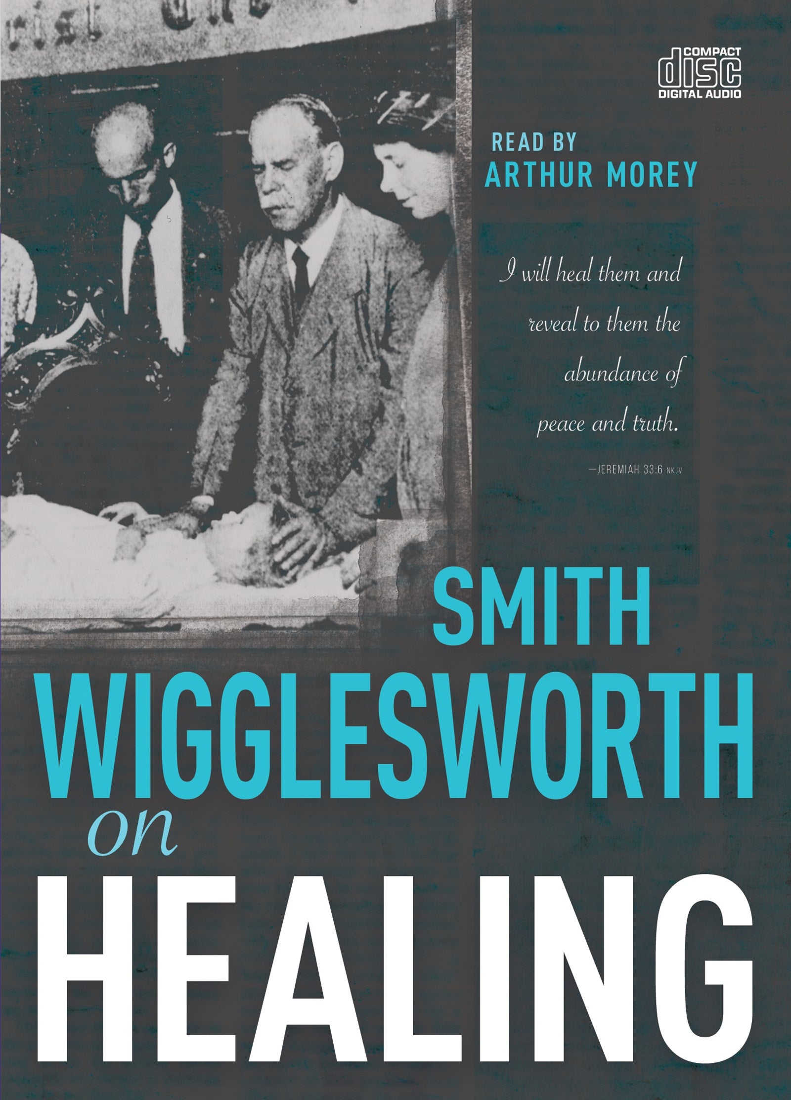 Smith Wigglesworth on Healing - Re-vived