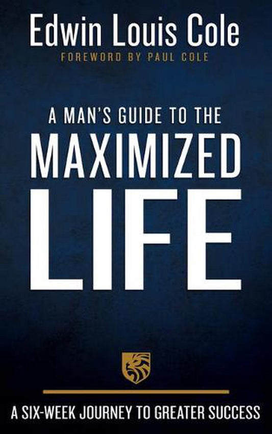 A Man's Guide to the Maximized Life - Re-vived