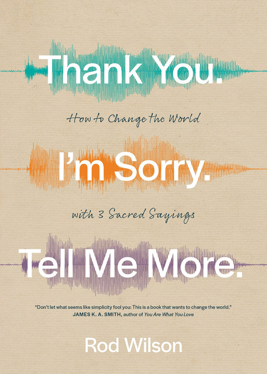Thank You. I’m Sorry. Tell Me More - Re-vived