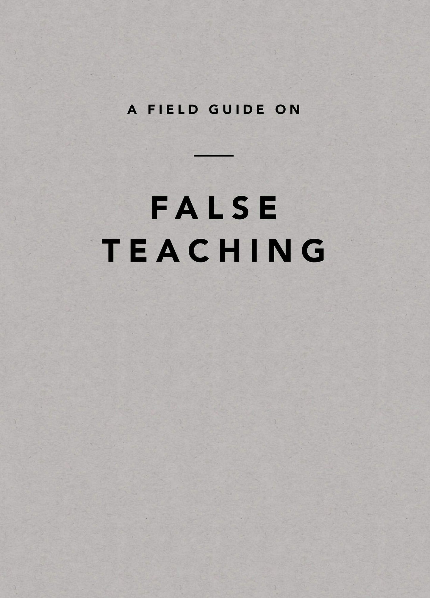 A Field Guide on False Teaching - Re-vived