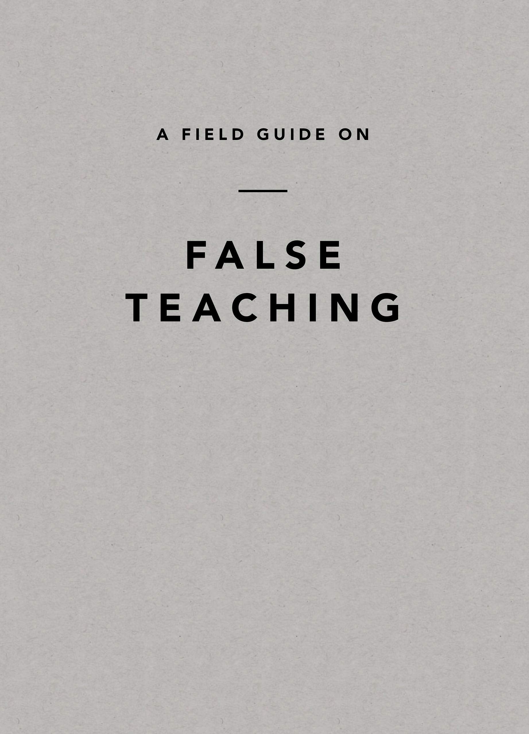 A Field Guide on False Teaching - Re-vived