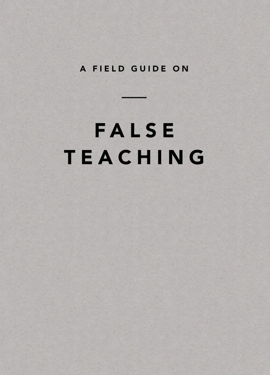 A Field Guide on False Teaching - Re-vived