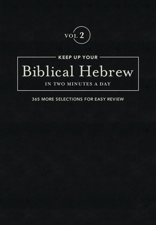Keep Up Your Biblical Hebrew In Two Minutes A Day Vol. 2 - Re-vived