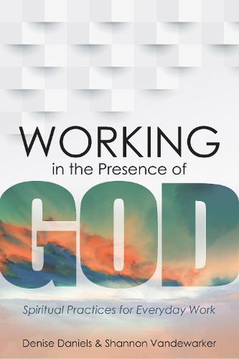 Working in the Presence of God - Re-vived