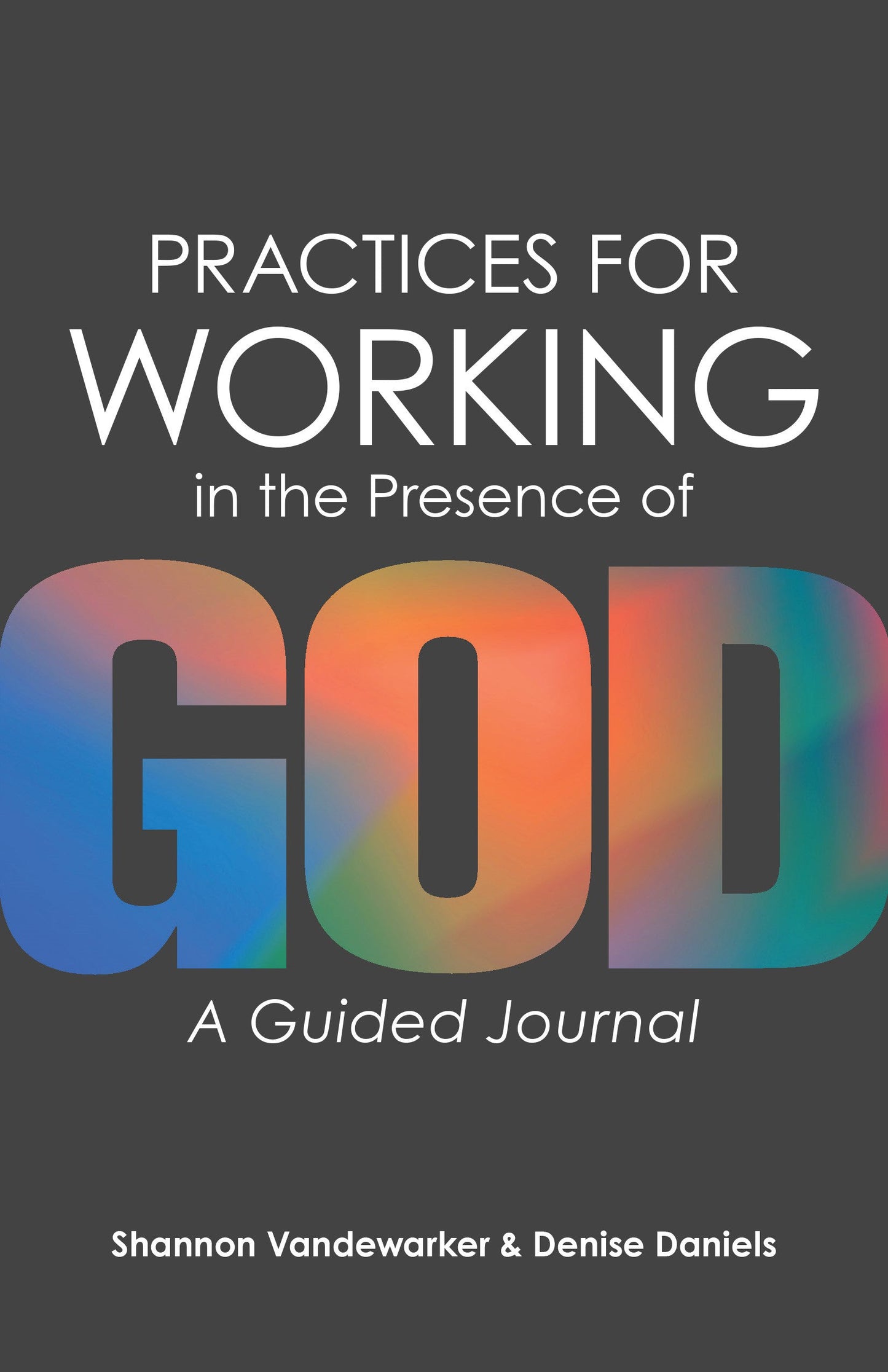 Practices for Working in the Presence of God - Re-vived