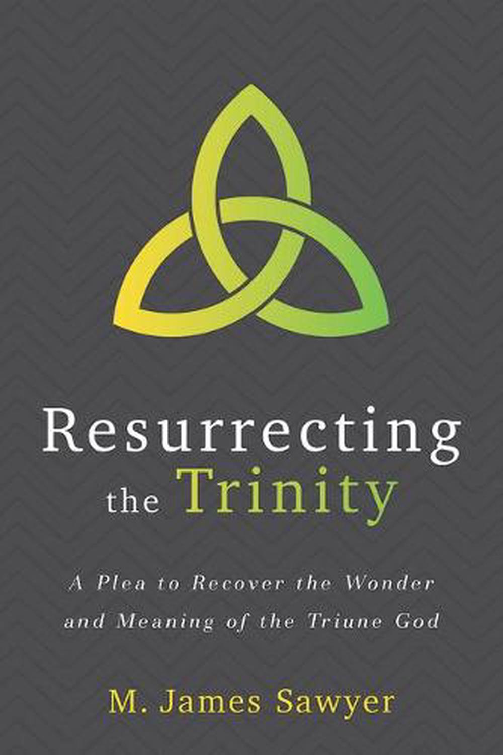 Resurrecting the Trinity - Re-vived