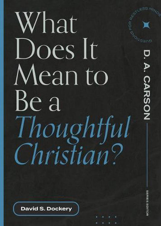 What Does it Mean to Be a Thoughtful Christian? - Re-vived