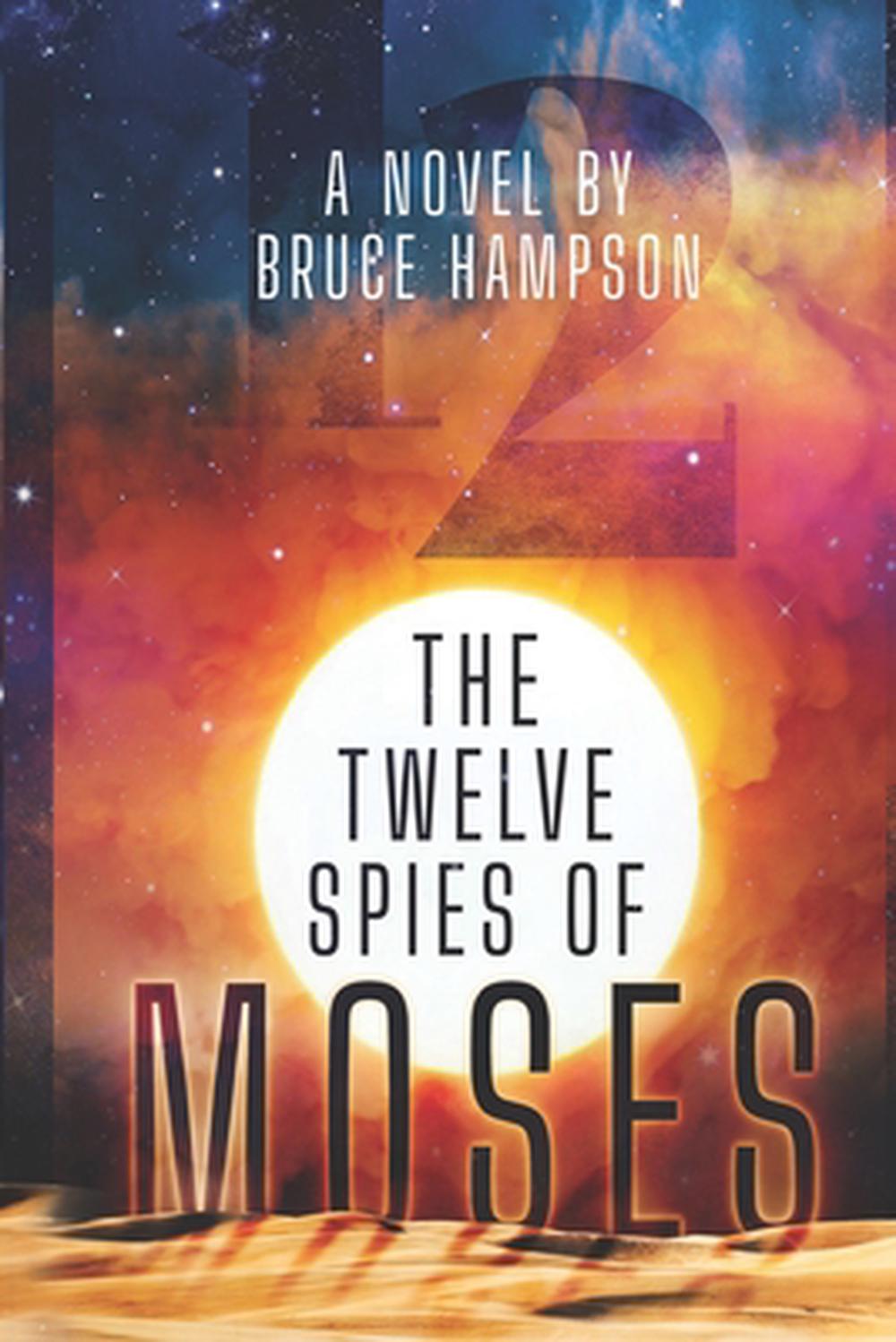 The Twelve Spies of Moses - Re-vived
