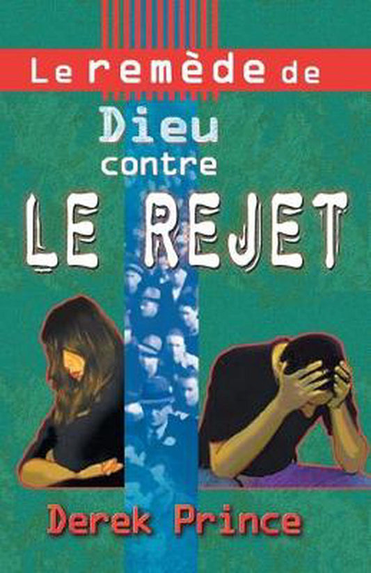 God's Remedy for Rejection (French) - Re-vived