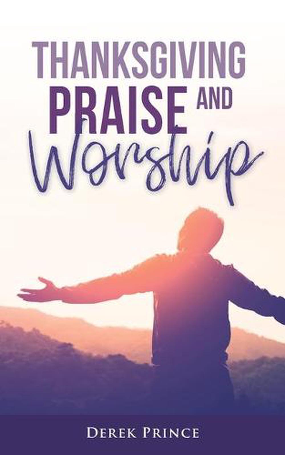 Thanksgiving, Praise And Worship - Re-vived