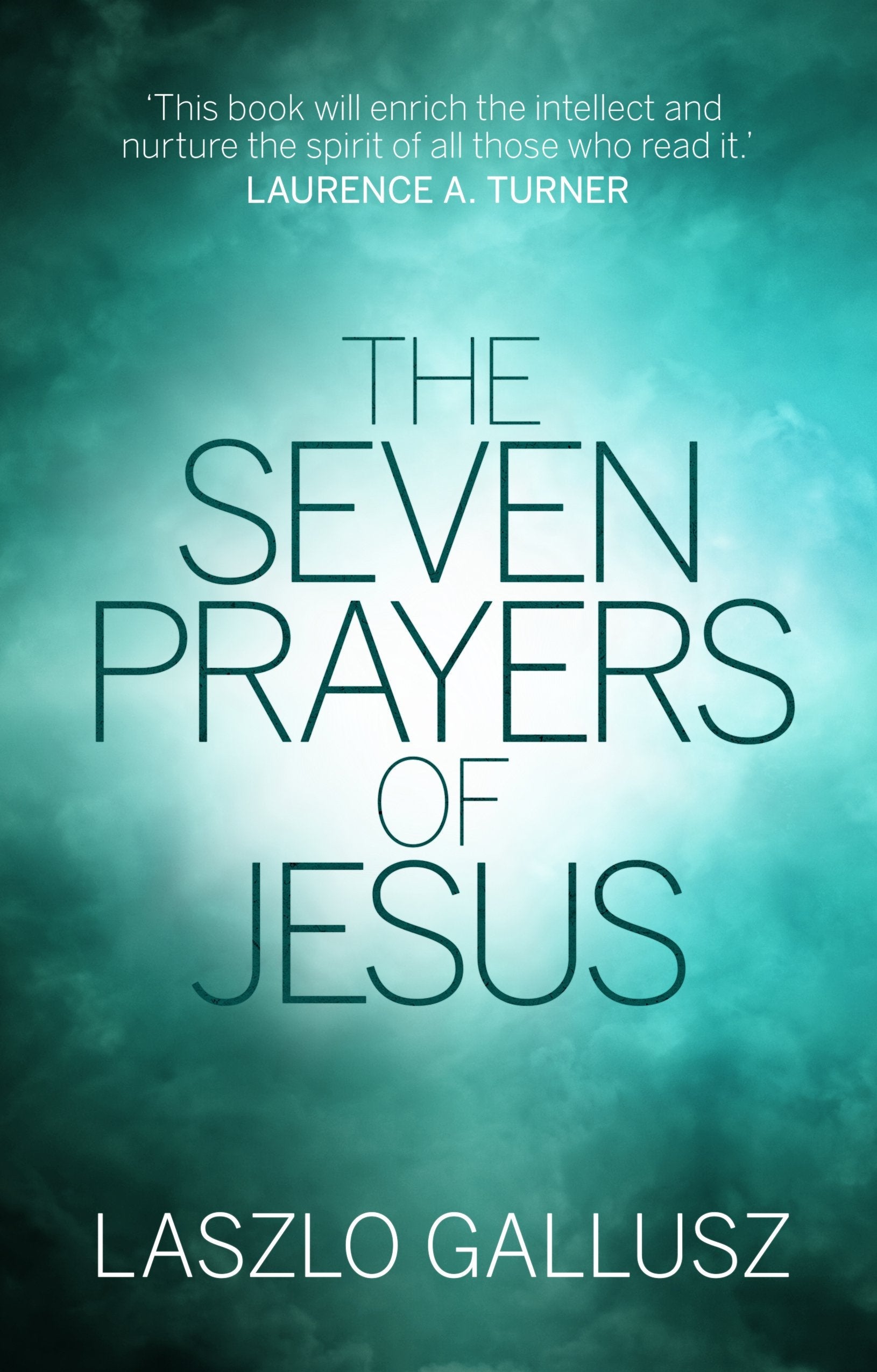 The Seven Prayers of Jesus - Re-vived