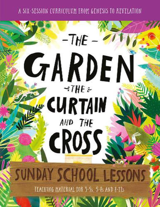 The Garden Curtain and the Cross Sunday School Lessons - Re-vived