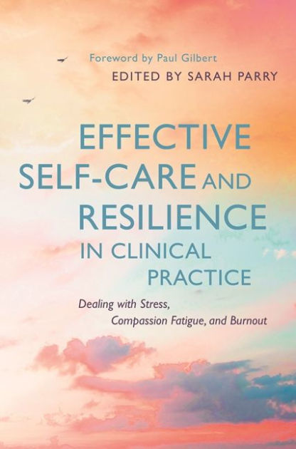 Effective Self-Care and Resilience in Clinical Practice - Re-vived