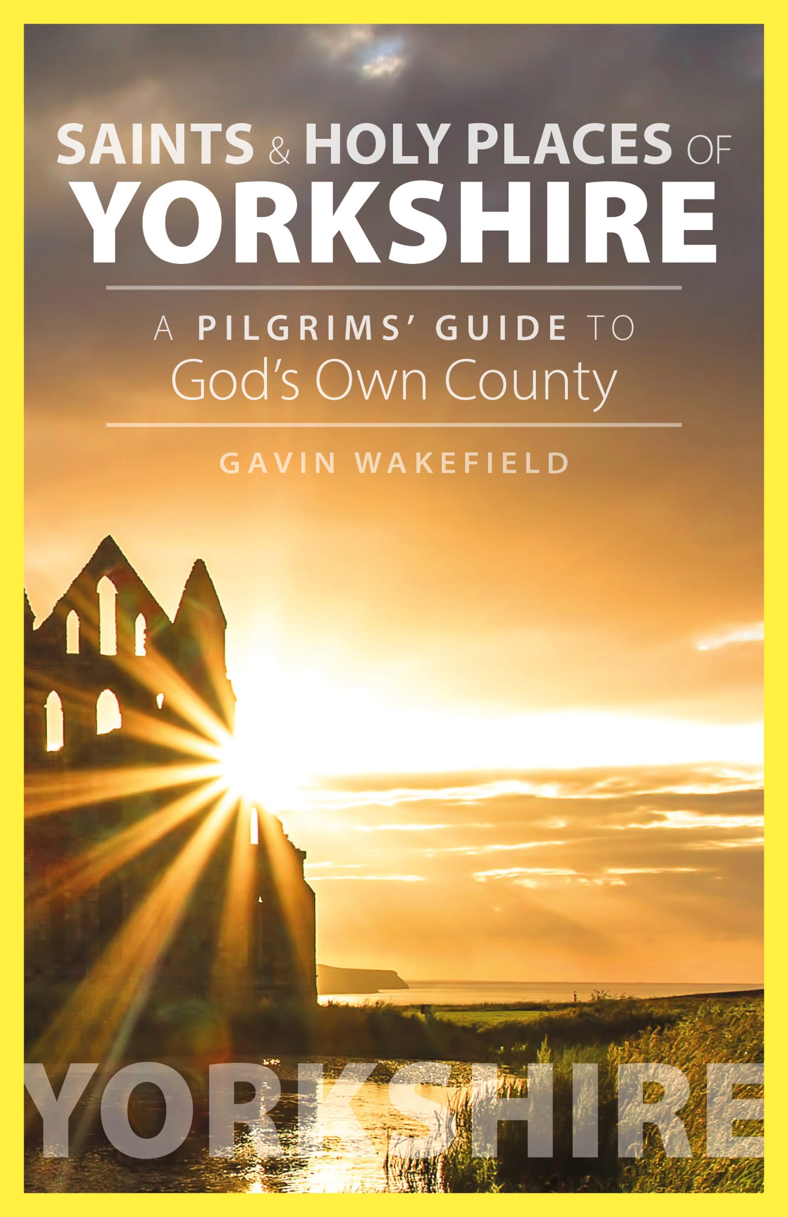 Saints and Holy Places of Yorkshire - Re-vived