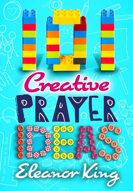 101 Creative Prayer Ideas - Re-vived