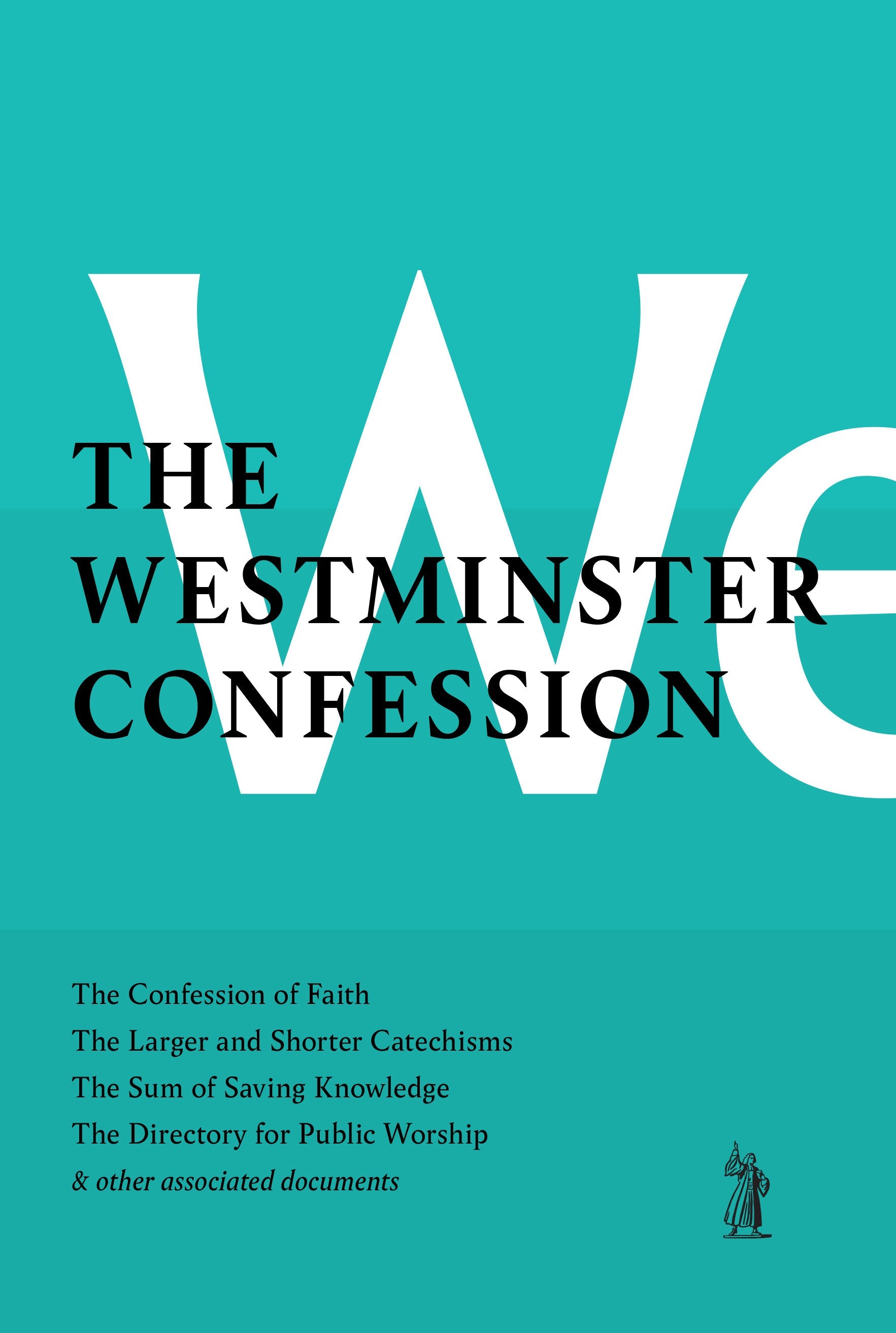 The Westminster Confession - Re-vived