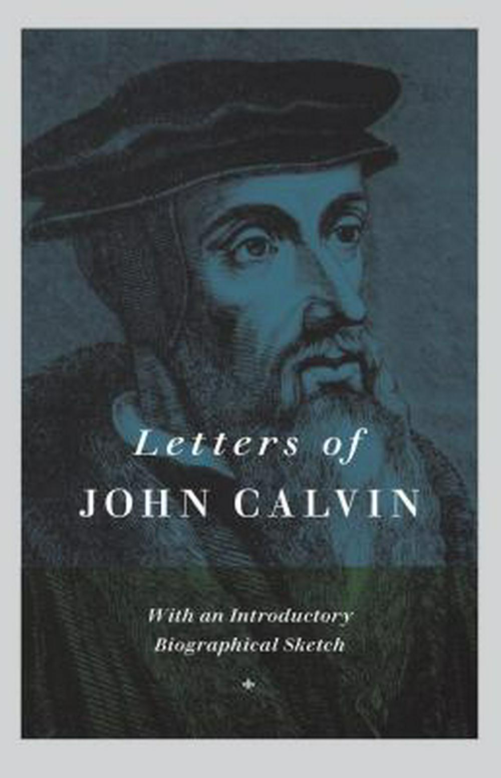 Letters Of John Calvin - Re-vived