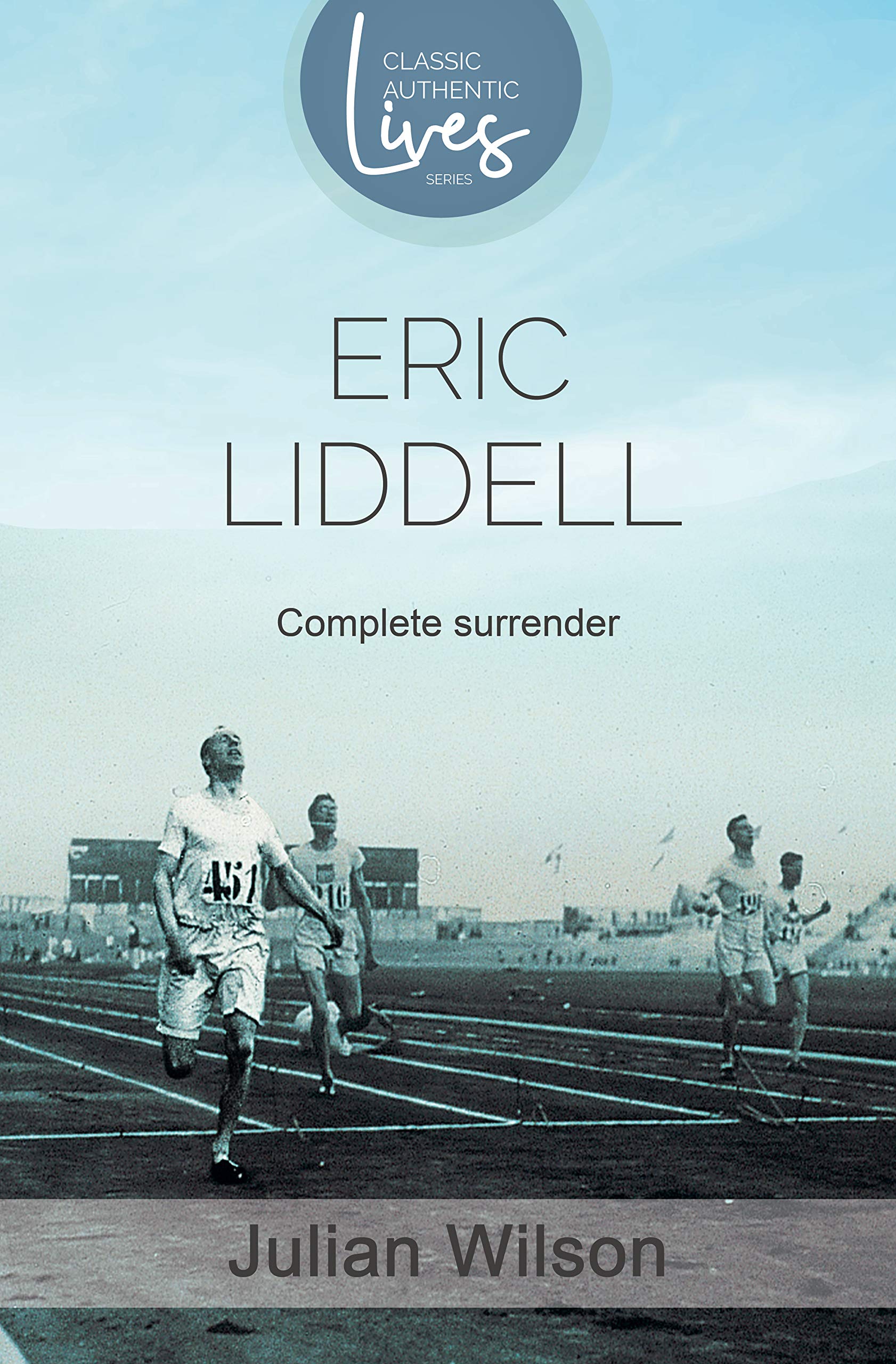Complete Surrender: Biography Of Eric Liddell - Re-vived