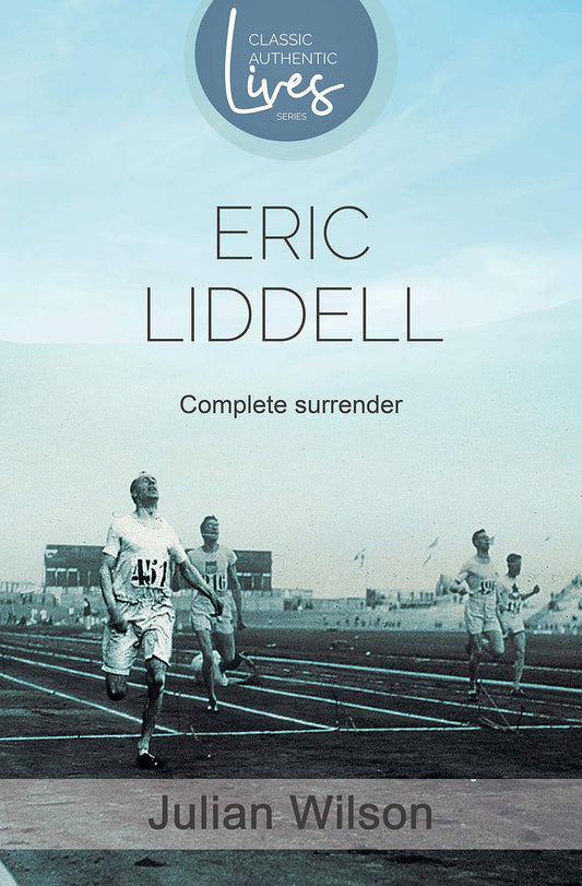 Complete Surrender: Biography Of Eric Liddell - Re-vived