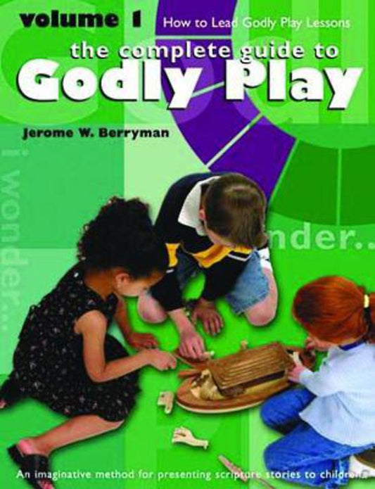 The Complete Guide to Godly Play Volume 1 - Re-vived
