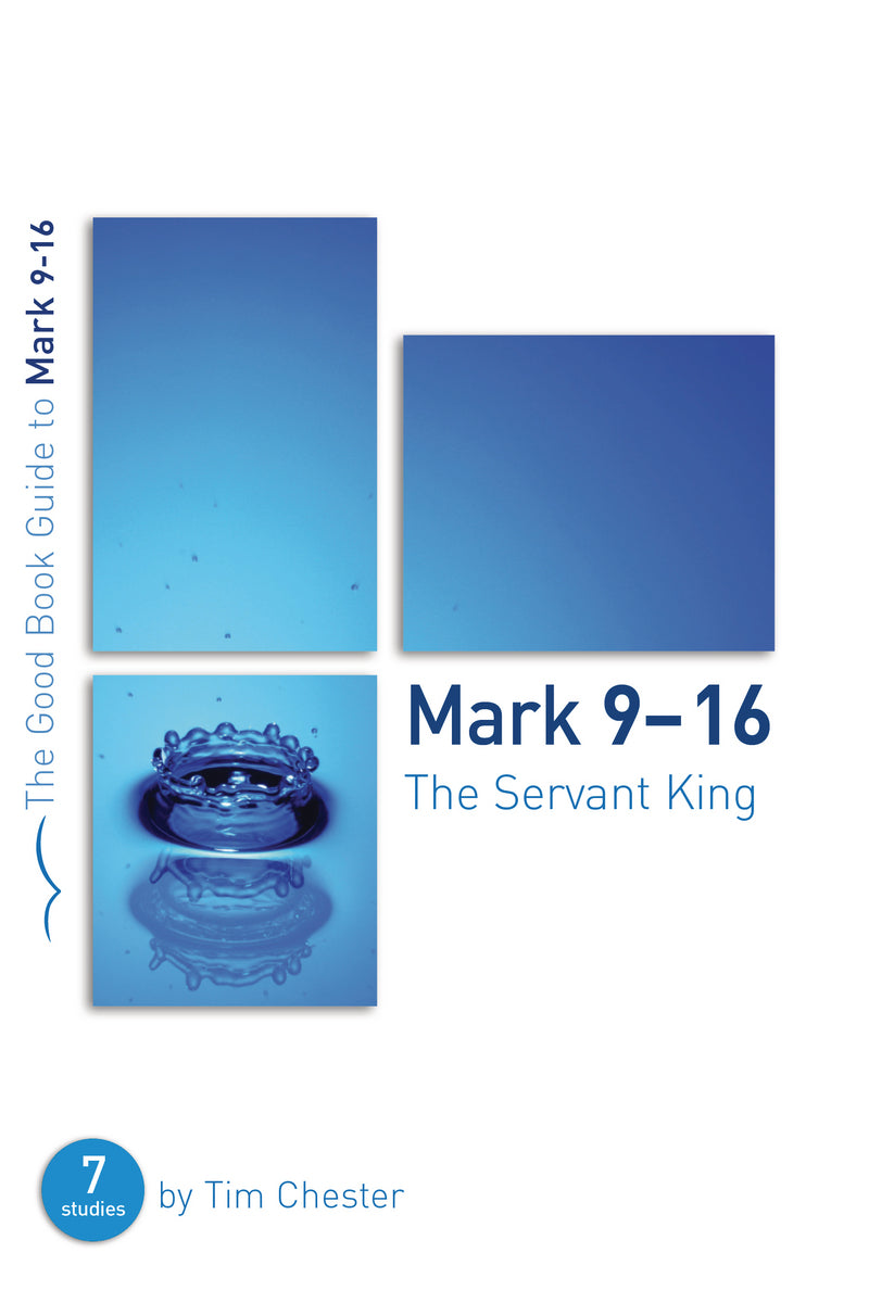 Mark 9-16: The Servant King - Re-vived