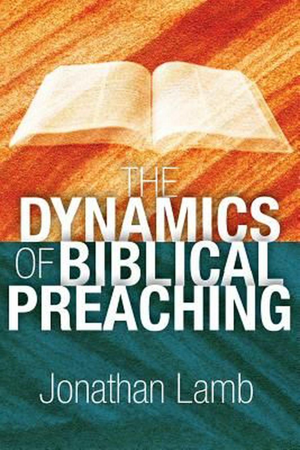The Dynamics of Biblical Preaching - Re-vived