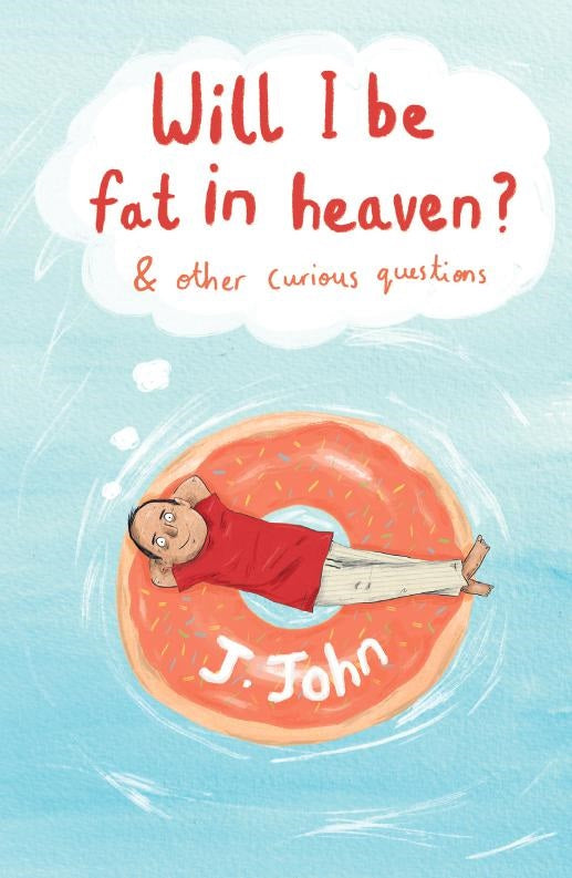 Will I Be Fat in Heaven? - Re-vived