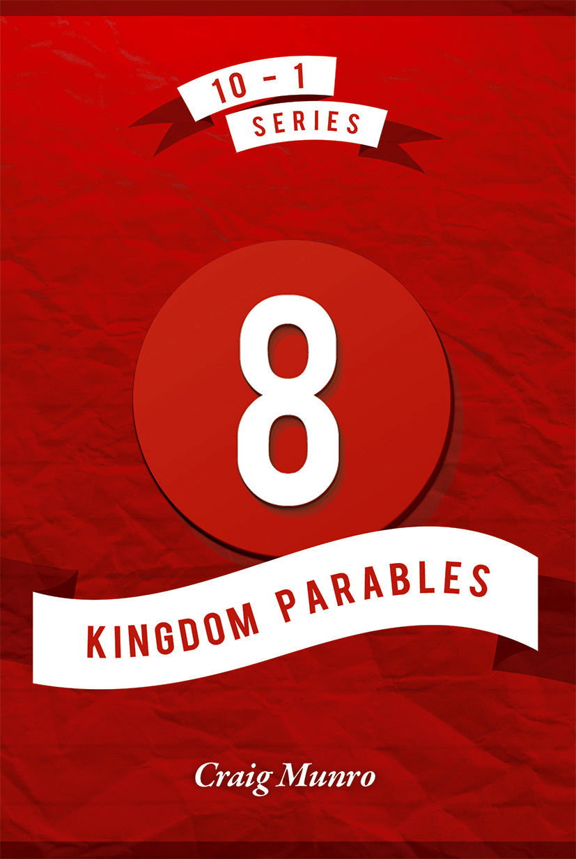 8 Kingdom Parables - Re-vived