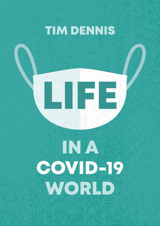 Life in a Covid-19 World - Re-vived