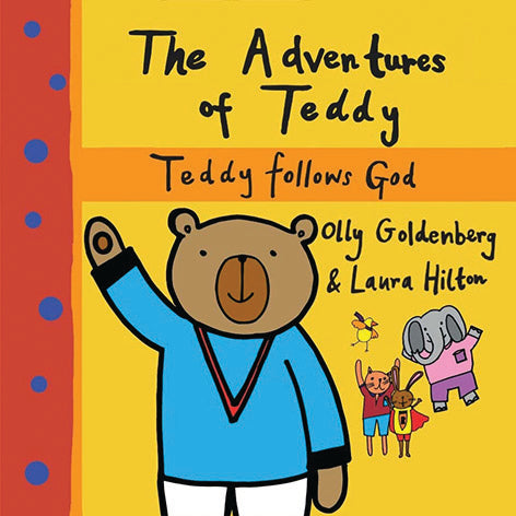Adventures of Teddy: Teddy Follows God - Re-vived