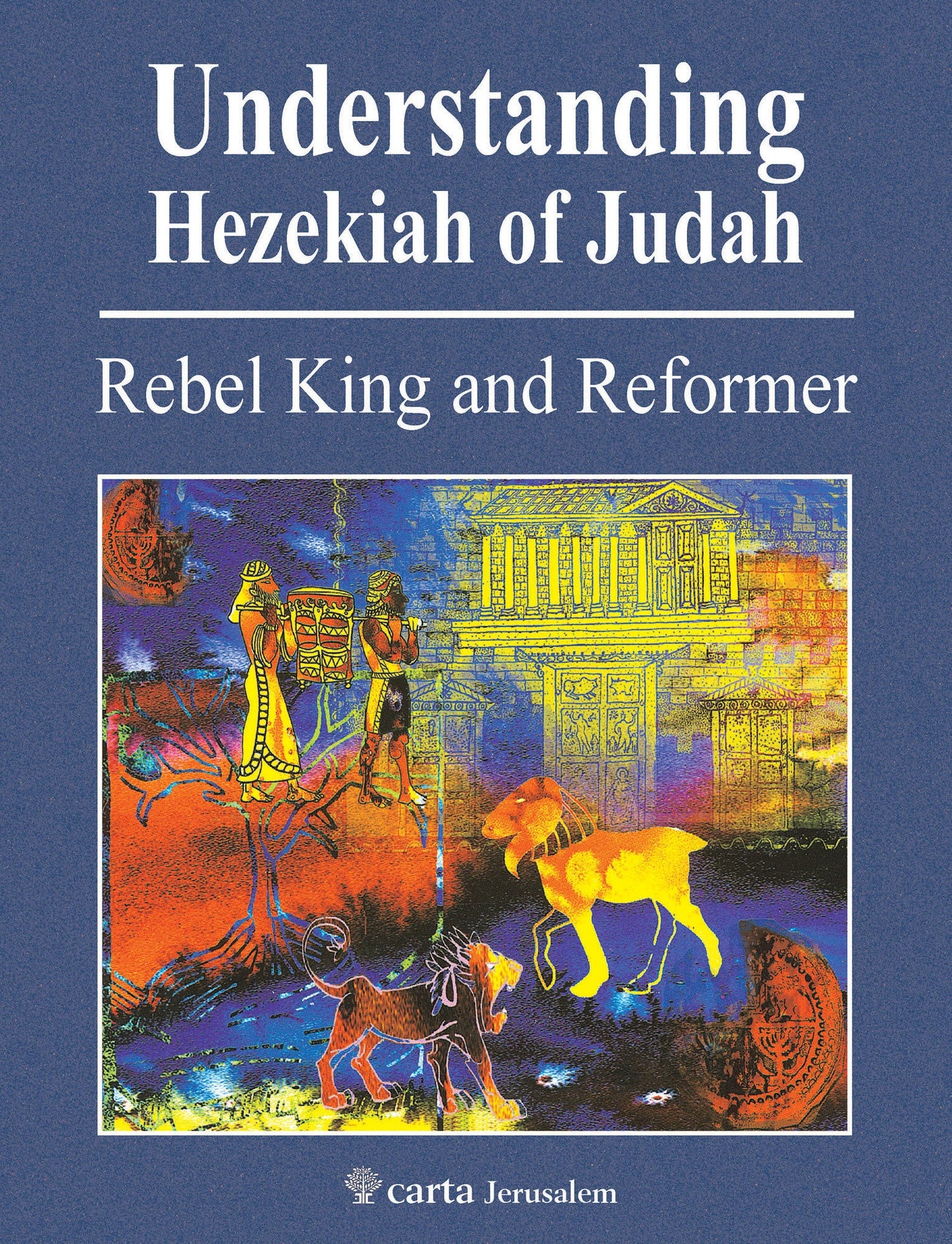 Understanding Hezekiah of Judah - Re-vived